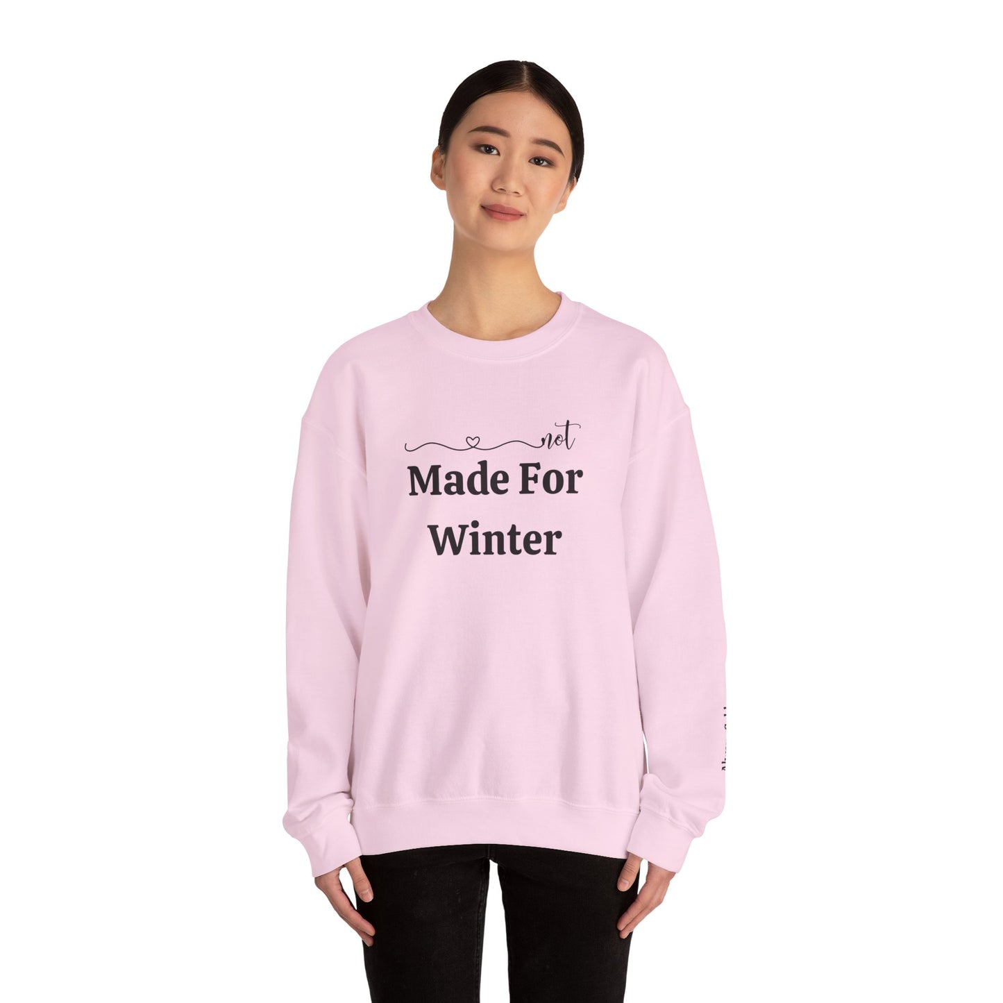 Made For Winter - Always Cold Sweatshirt - Cozy Seasonal Crewneck