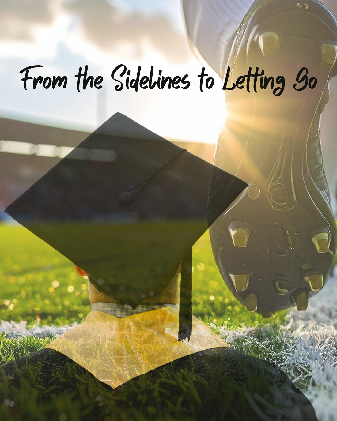 From the Sidelines to Letting Go