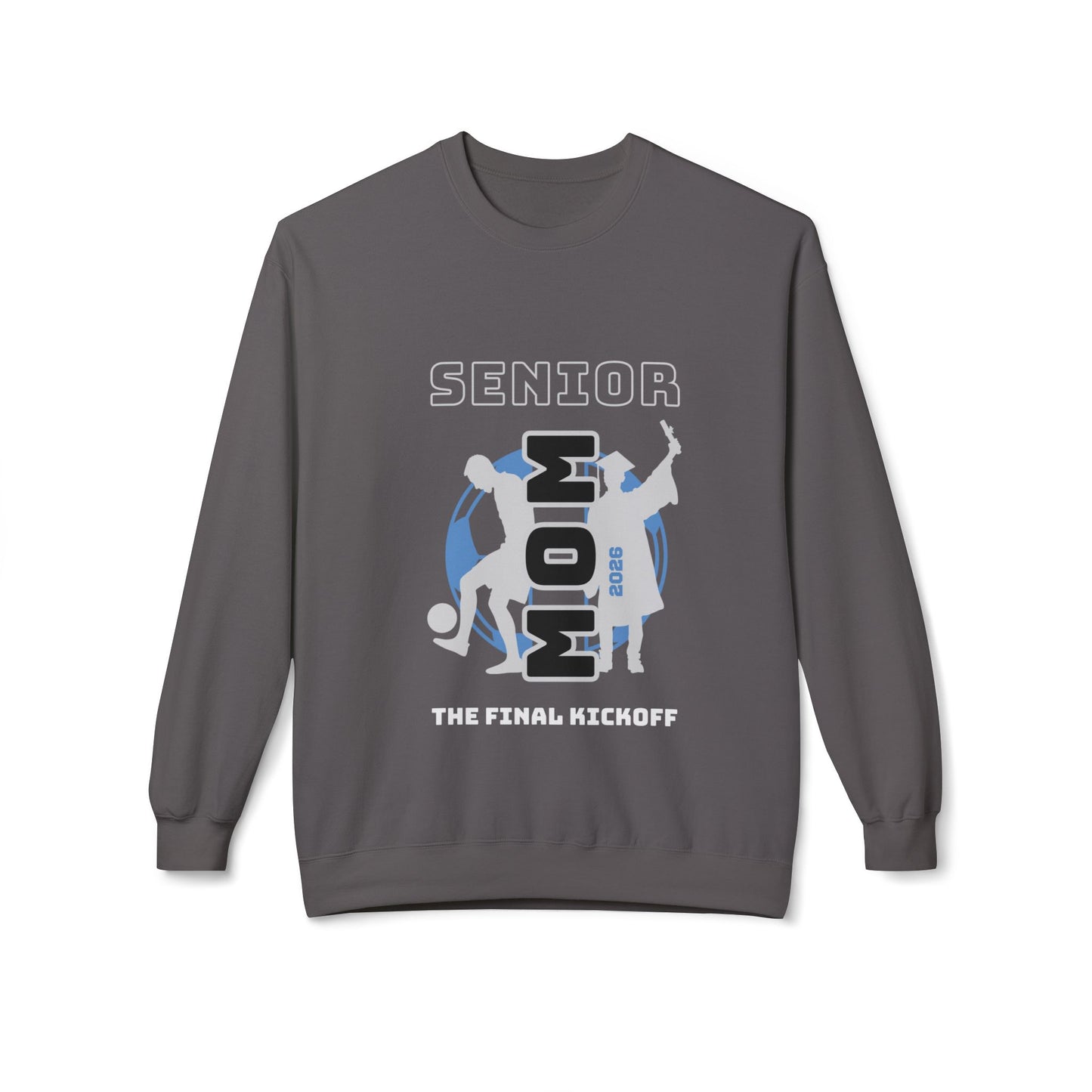 Senior Year- Soccer Mom- Final Kickoff Crewneck Sweatshirt