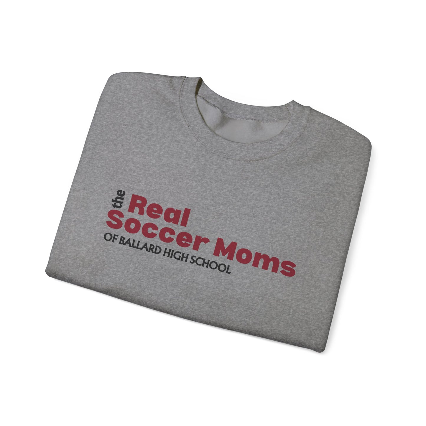 Real Soccer Moms of Ballard High School, Crewneck Sweatshirt, Perfect Gift for Sports Moms, Casual Wear for Game Days, School Spirit