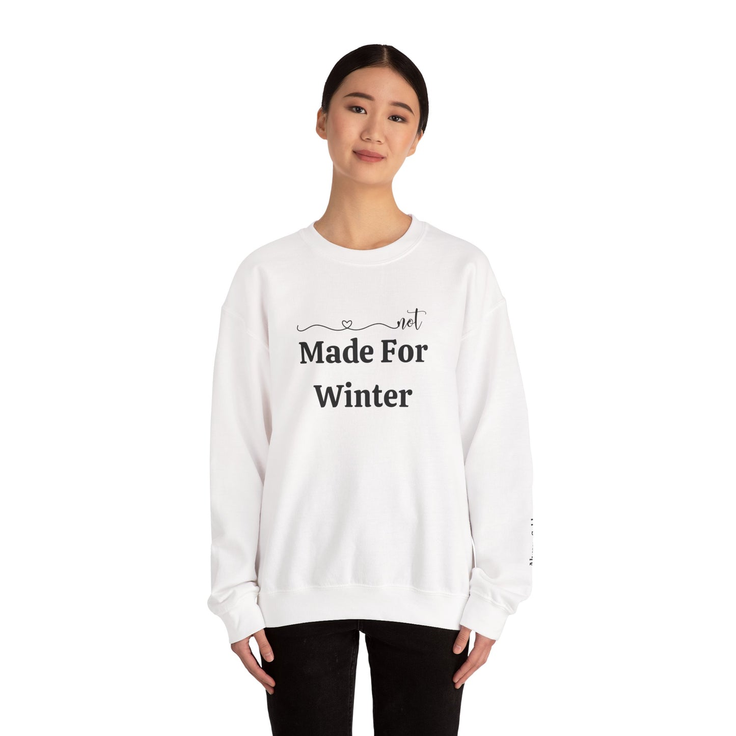 Made For Winter - Always Cold Sweatshirt - Cozy Seasonal Crewneck