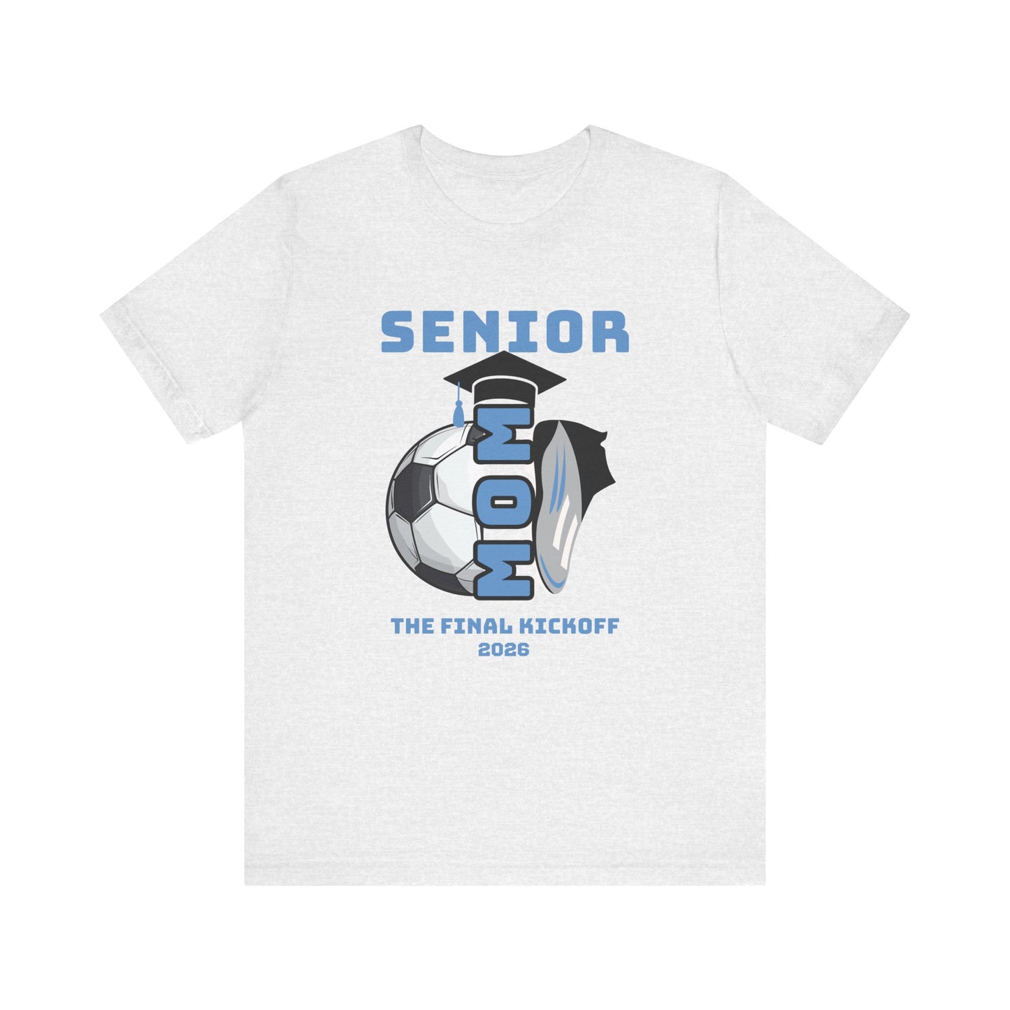 The Final Kickoff, Senior Mom Soccer Tee - Unisex Jersey Short Sleeve, End of Season