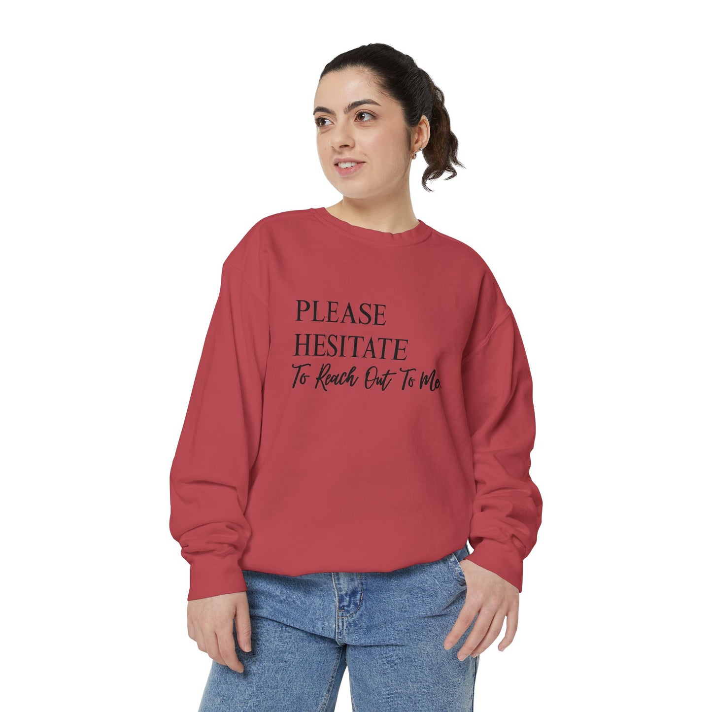 Please Hesitate To Reach Out To Me Crewneck — Office Humor Sweatshirt