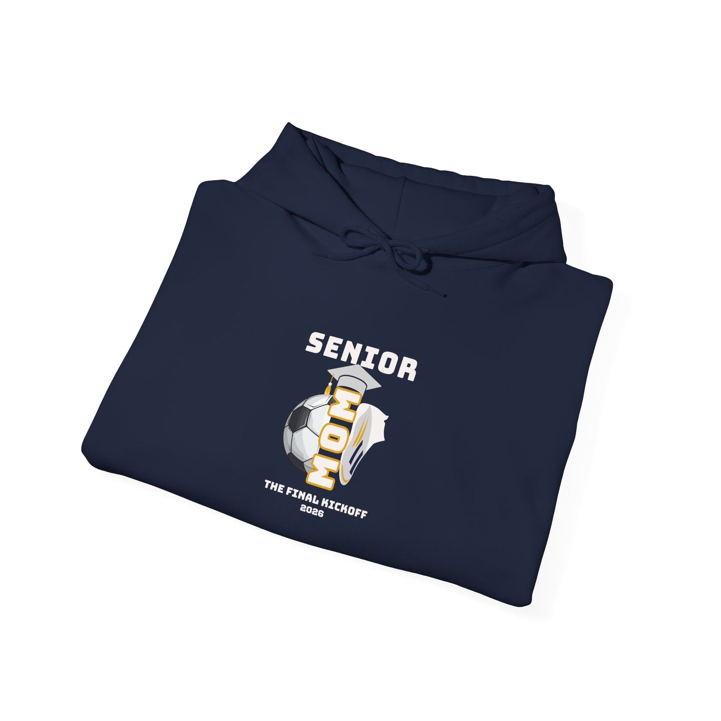 Final Kick Off Soccer Mom Hoodie - Sweatshirt for Graduation, Class of 2026, School Spirit
