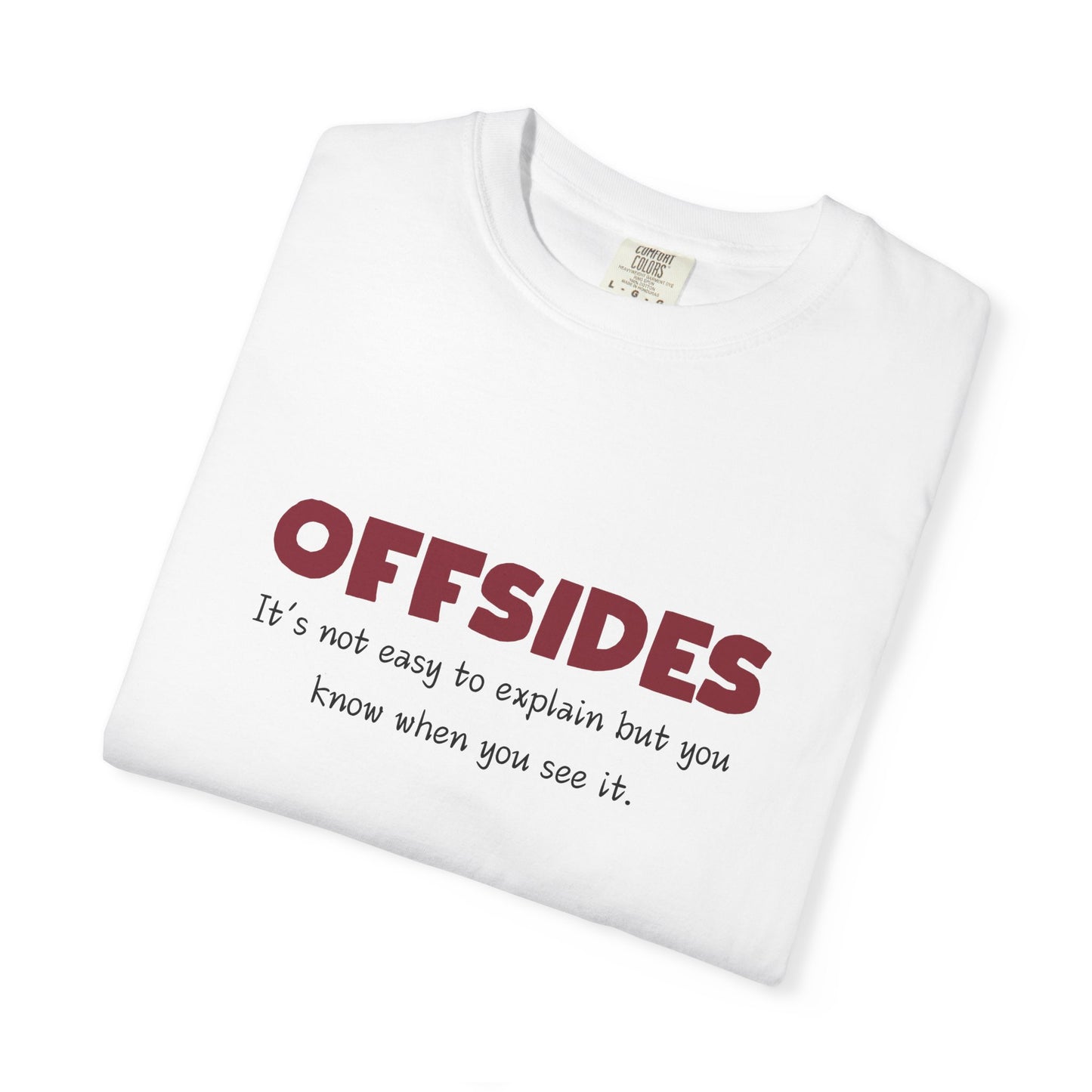 Garment-Dyed T-Shirt with 'OFFSIDES' Quote, Soccer Lovers, Great for Game Days
