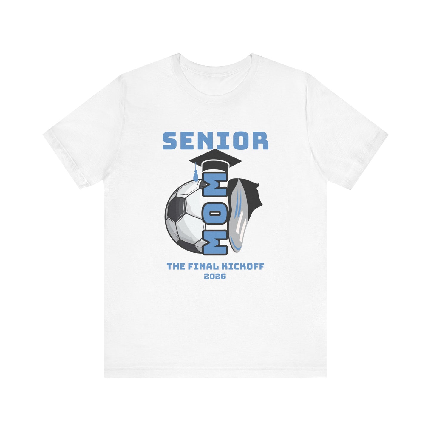 The Final Kickoff, Senior Mom Soccer Tee - Unisex Jersey Short Sleeve, End of Season
