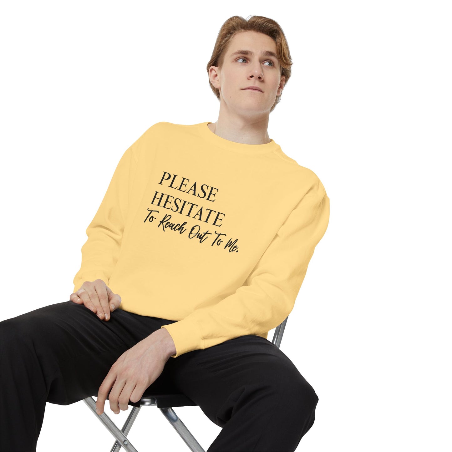 Please Hesitate To Reach Out To Me Crewneck — Office Humor Sweatshirt