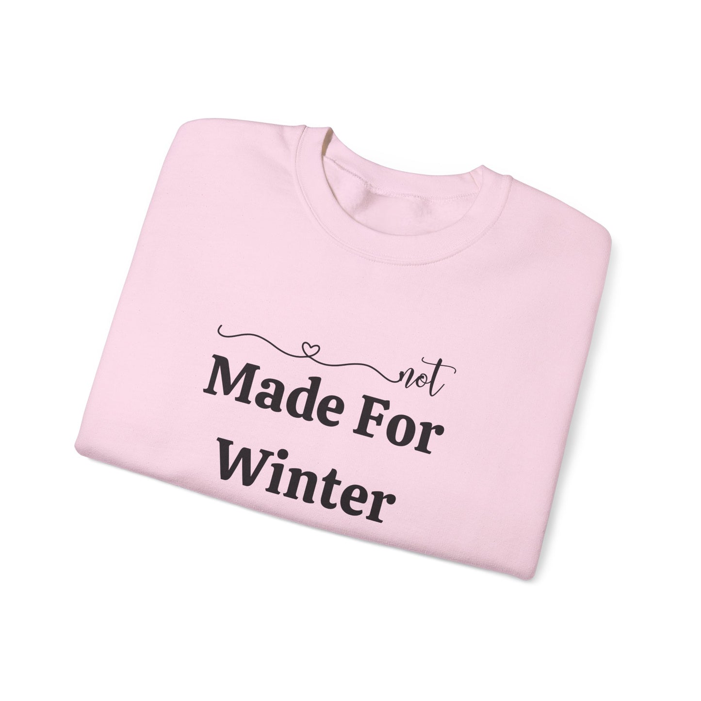 Made For Winter - Always Cold Sweatshirt - Cozy Seasonal Crewneck
