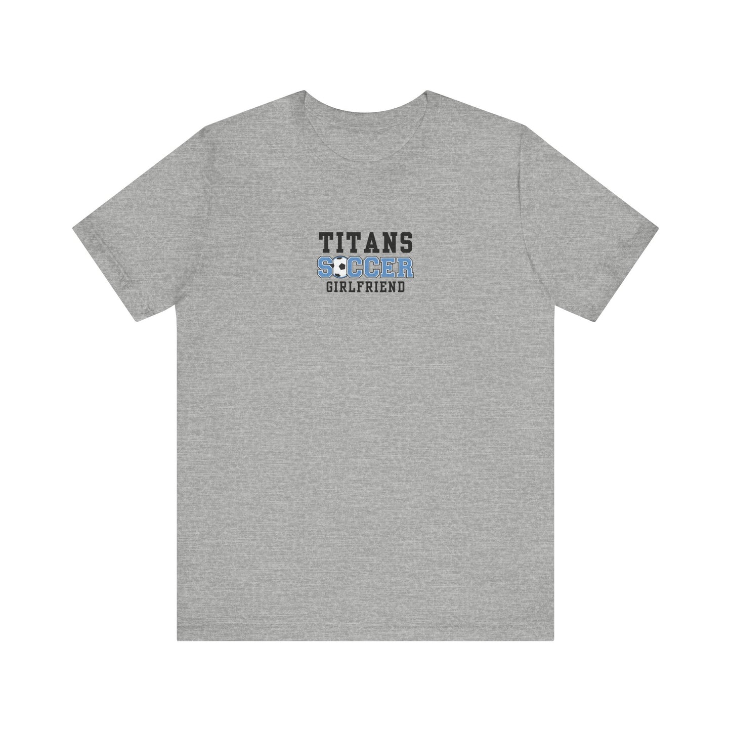 Titans Soccer Girlfriend Tee, Unisex Jersey Short Sleeve T-Shirt, Sporty Apparel, Gift for Soccer Fans, Casual Wear, Team Spirit