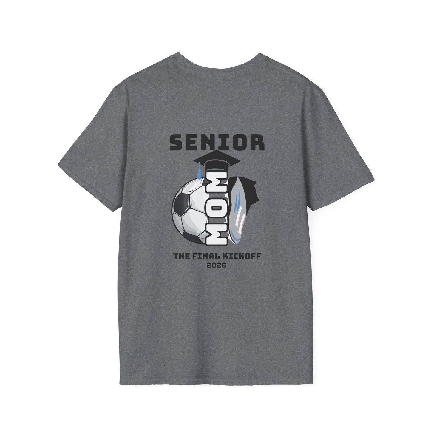 Senior Soccer Mom T-Shirt - Final Kickoff 2026, Unisex Sports Tee, Graduation Gift, Athletic Apparel, School Spirit Shirt
