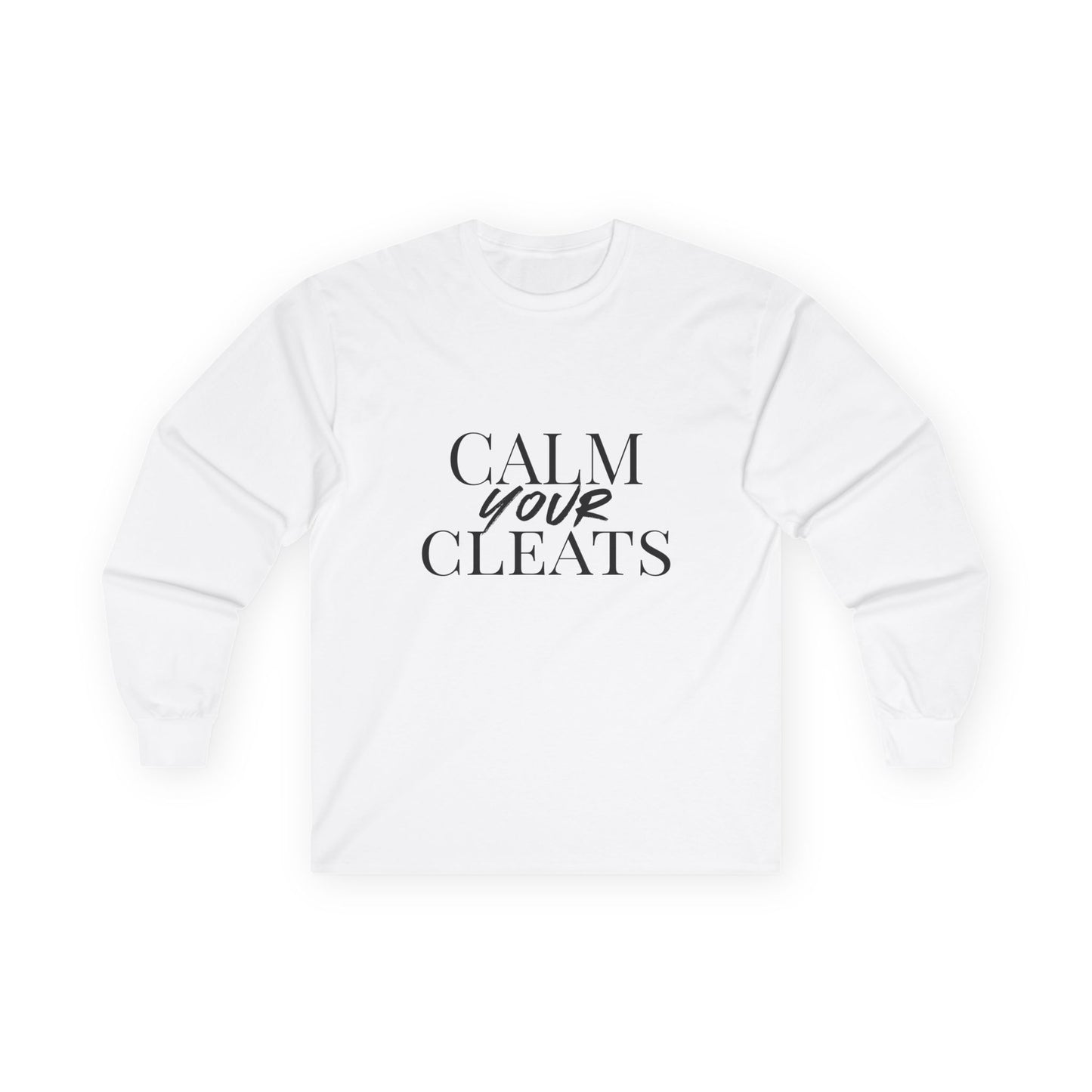 Long Sleeve Tee - "Calm Your Cleats", Gift for Sports Lovers, Casual Everyday Wear, Soccer Parents
