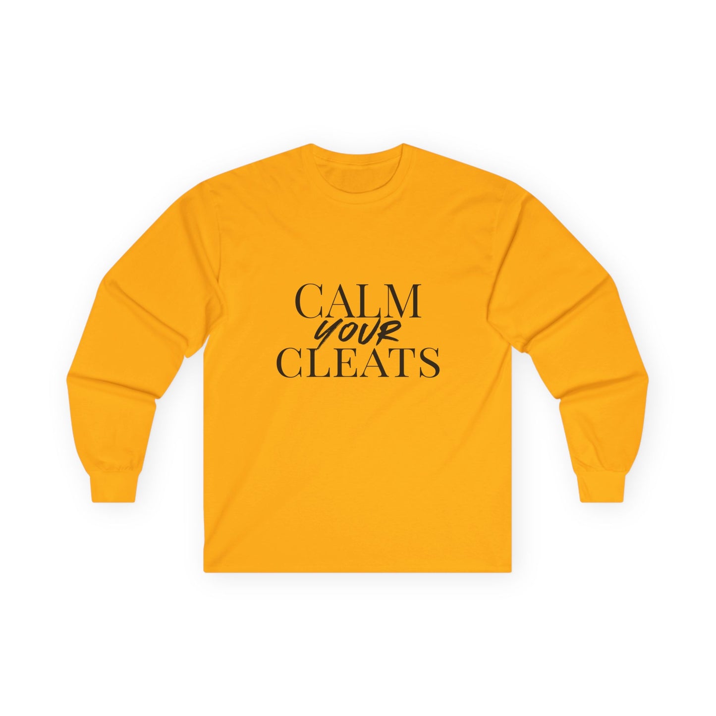 Long Sleeve Tee - "Calm Your Cleats", Gift for Sports Lovers, Casual Everyday Wear, Soccer Parents