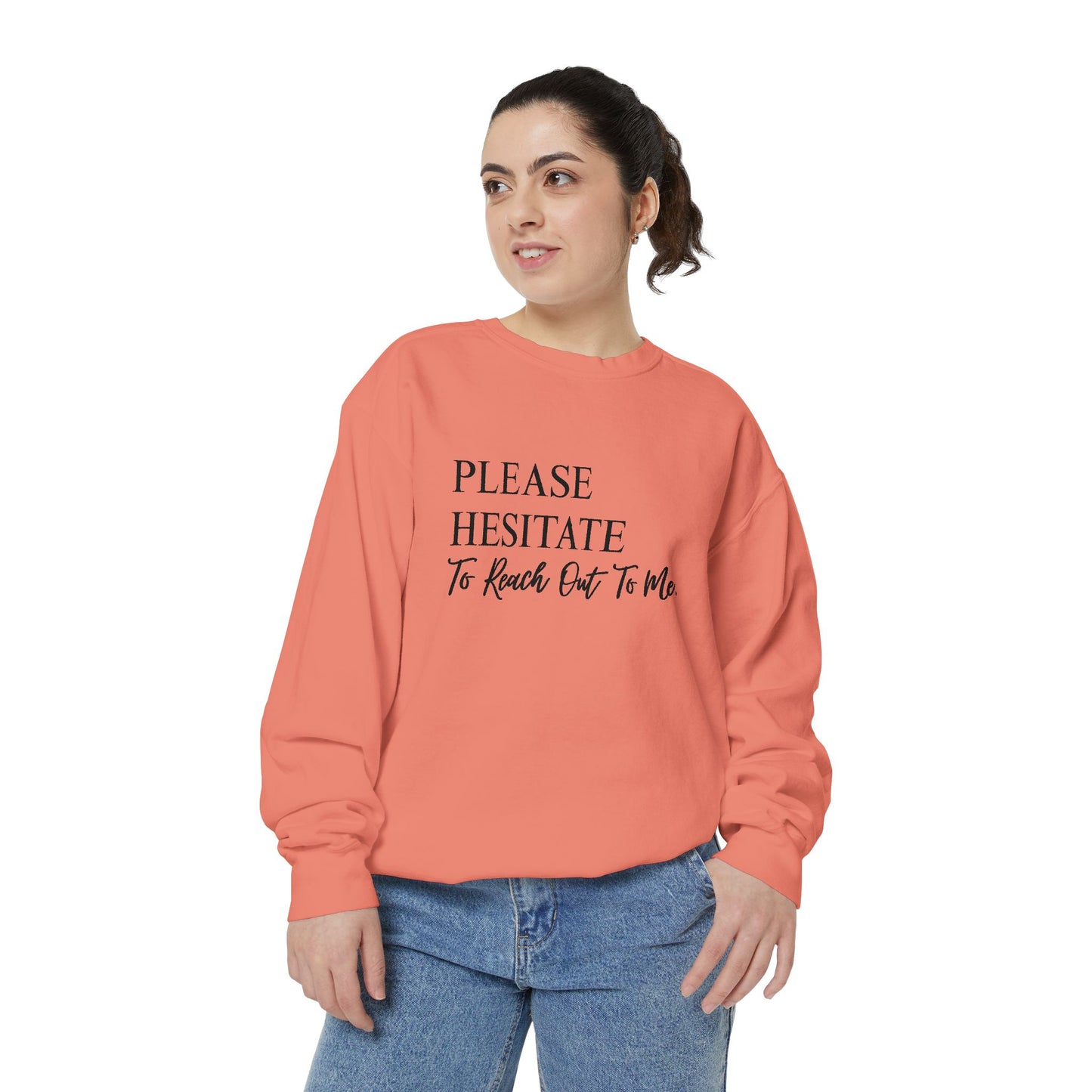 Please Hesitate To Reach Out To Me Crewneck — Office Humor Sweatshirt