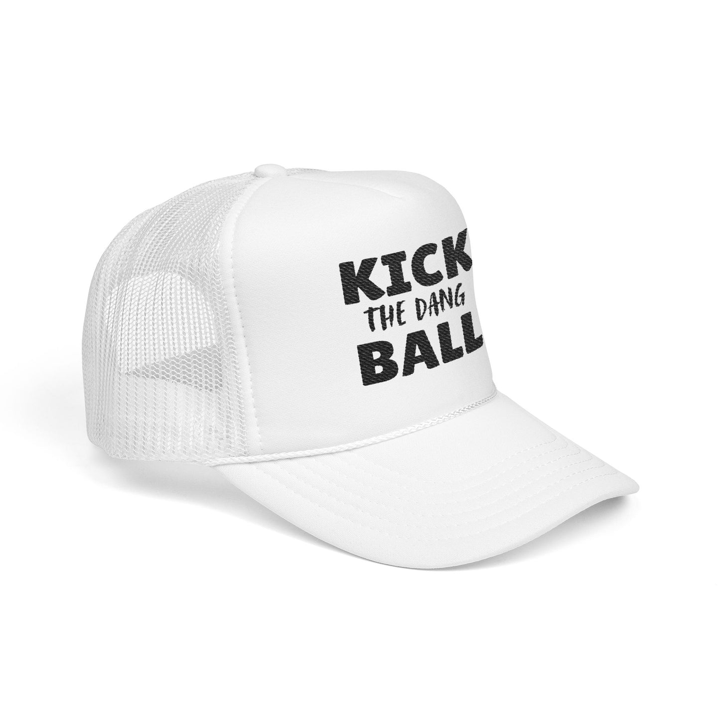 Trucker Hat - Kick the Dang Ball Embroidered Design