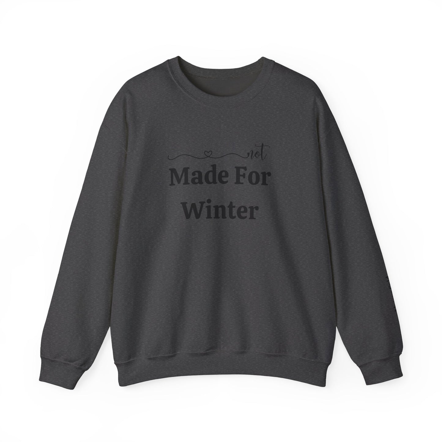 Made For Winter - Always Cold Sweatshirt - Cozy Seasonal Crewneck