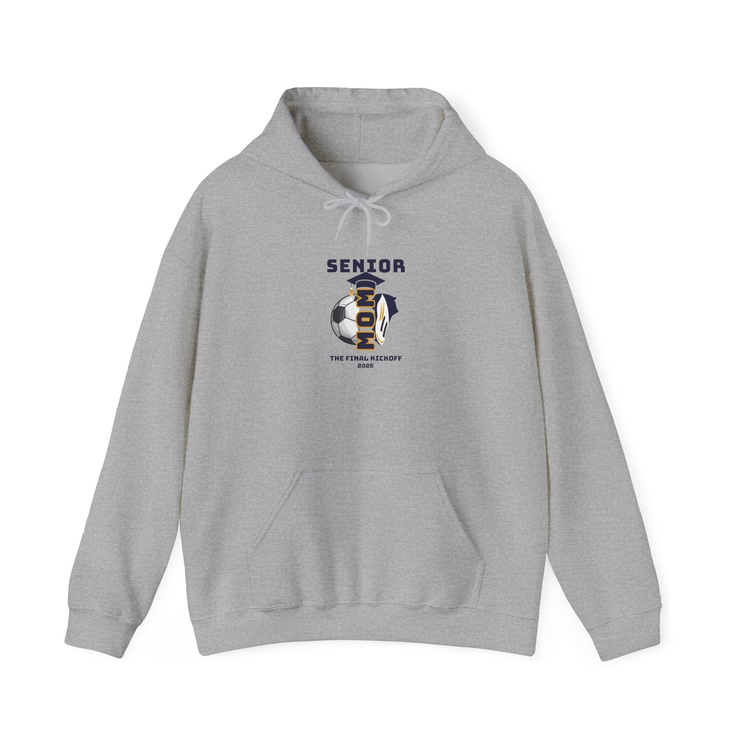 Final Kick Off Soccer Mom Hoodie - Sweatshirt for Graduation, Class of 2026, School Spirit