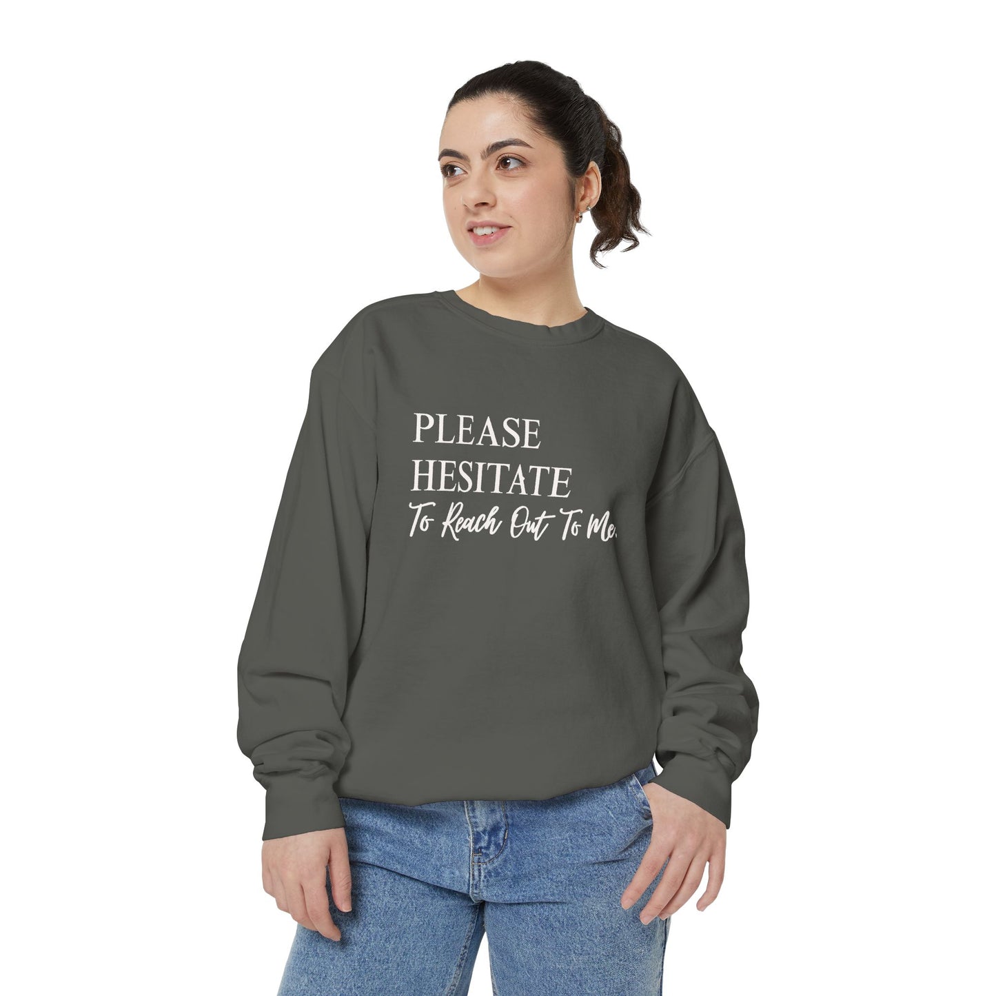 Please Hesitate To Reach Out To Me Crewneck — Office Humor Sweatshirt