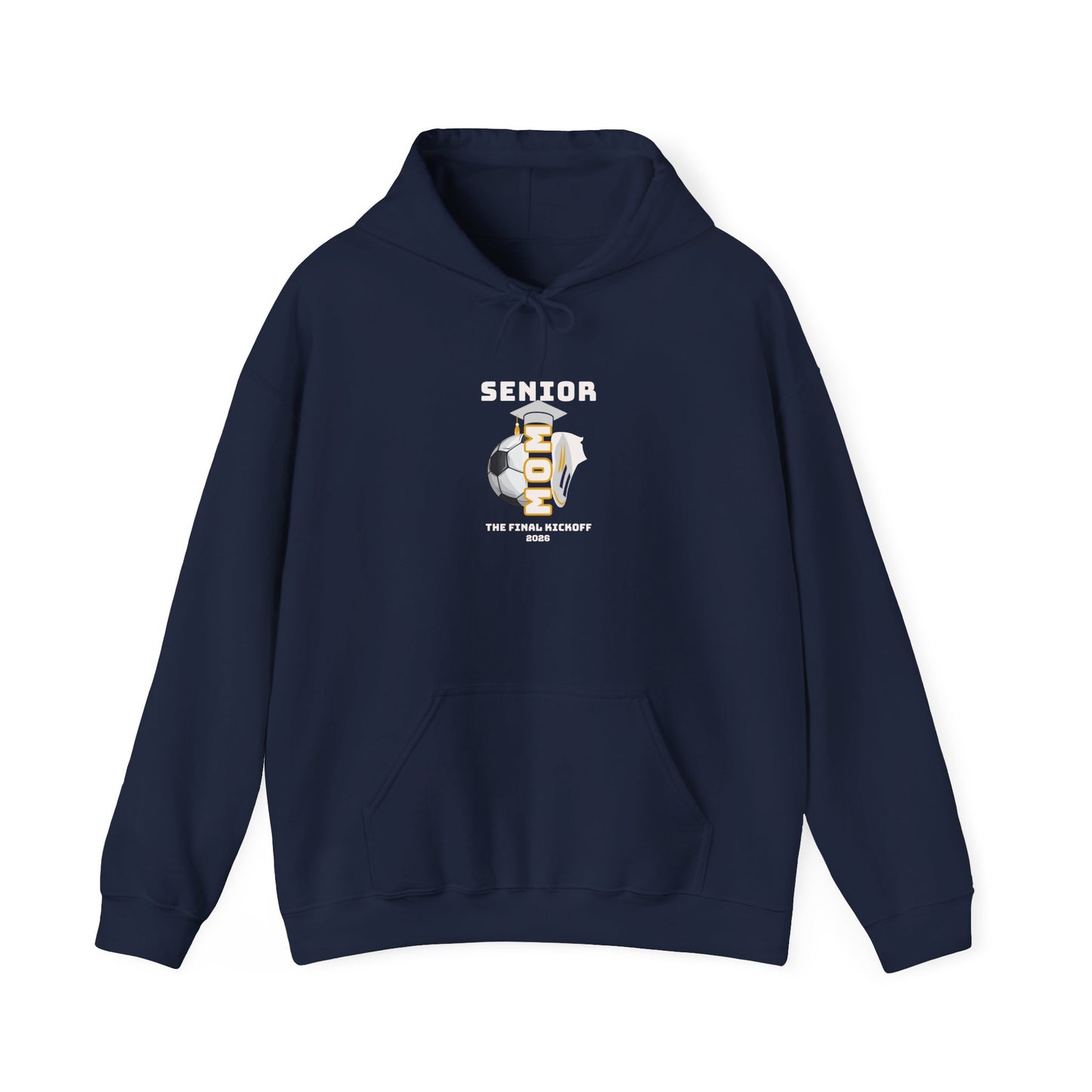 Final Kick Off Soccer Mom Hoodie - Sweatshirt for Graduation, Class of 2026, School Spirit