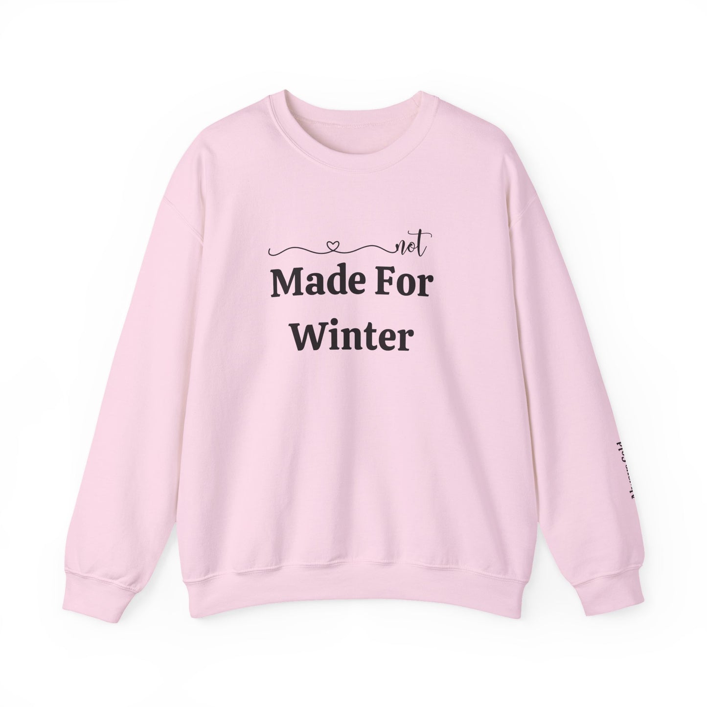 Made For Winter - Always Cold Sweatshirt - Cozy Seasonal Crewneck