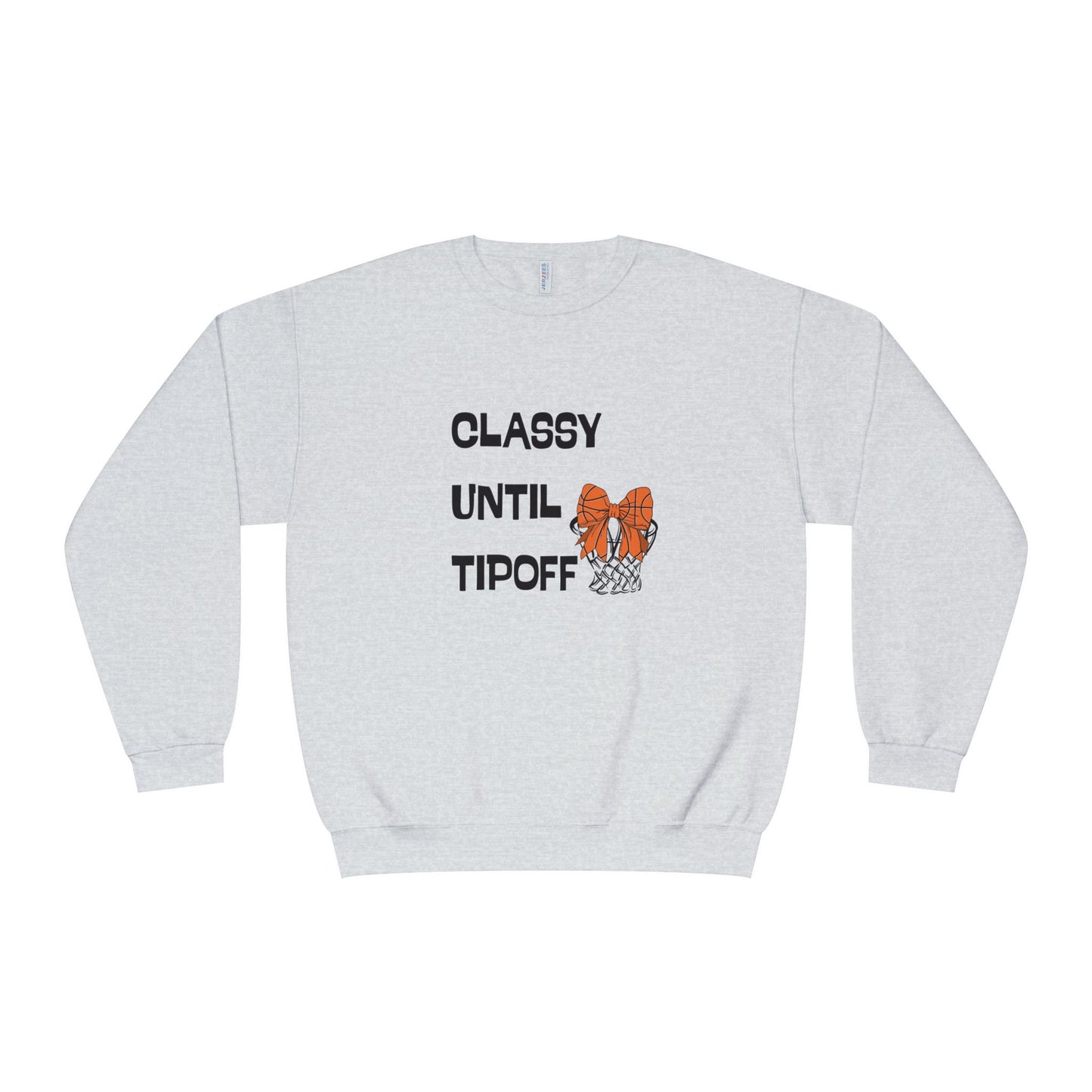 Classy Until Tipoff Sweatshirt, Unisex Crewneck Pullover, College Sports Apparel, Basketball Fan Gear, Comfy Casual Sweatshirt