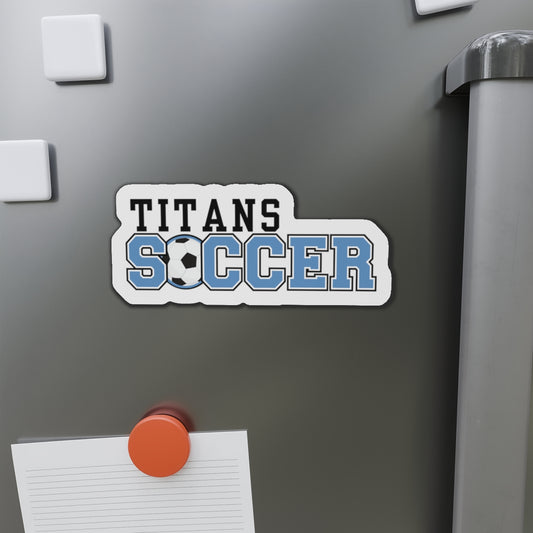 Custom Titan Soccer Die-Cut Magnets - Perfect for Sports Fans, Coaches, Gifts, Home Decor, and Team Spirit!
