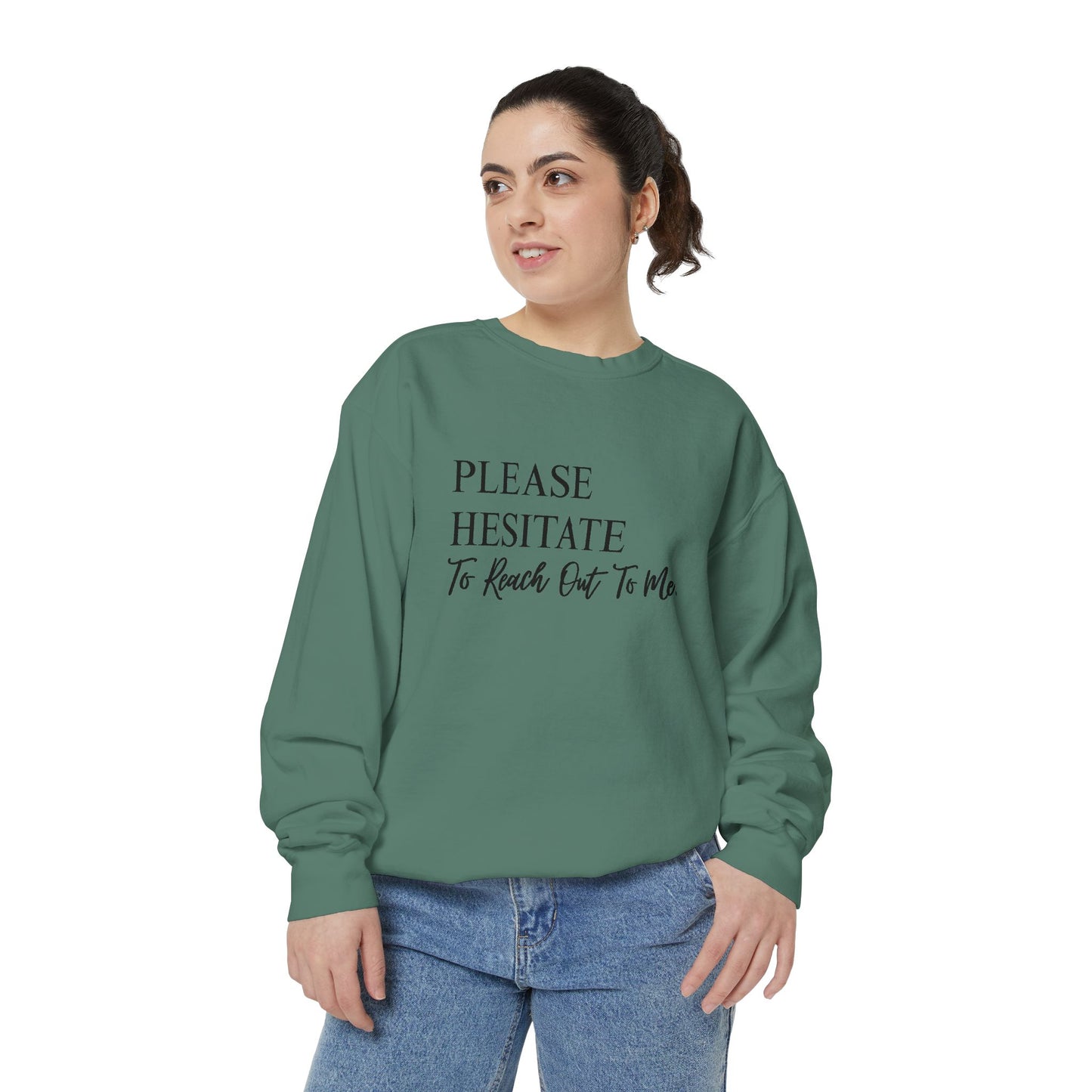 Please Hesitate To Reach Out To Me Crewneck — Office Humor Sweatshirt