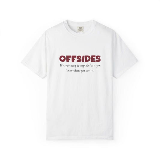 Garment-Dyed T-Shirt with 'OFFSIDES' Quote, Soccer Lovers, Great for Game Days