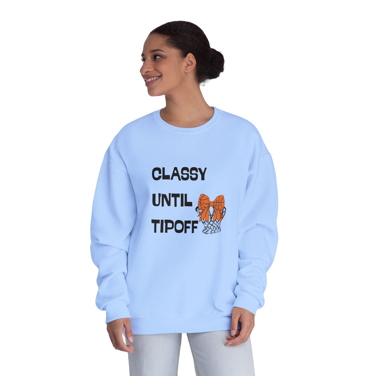 Classy Until Tipoff Sweatshirt, Unisex Crewneck Pullover, College Sports Apparel, Basketball Fan Gear, Comfy Casual Sweatshirt