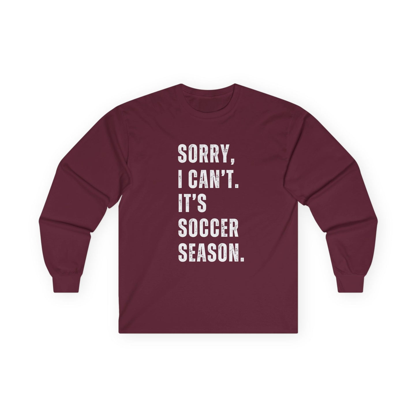 Sorry I Can't Its Soccer Season, Soccer Long Sleeve Tee, Sports Apparel, Gift for Soccer Fans, Unisex T-Shirt, Casual Wear