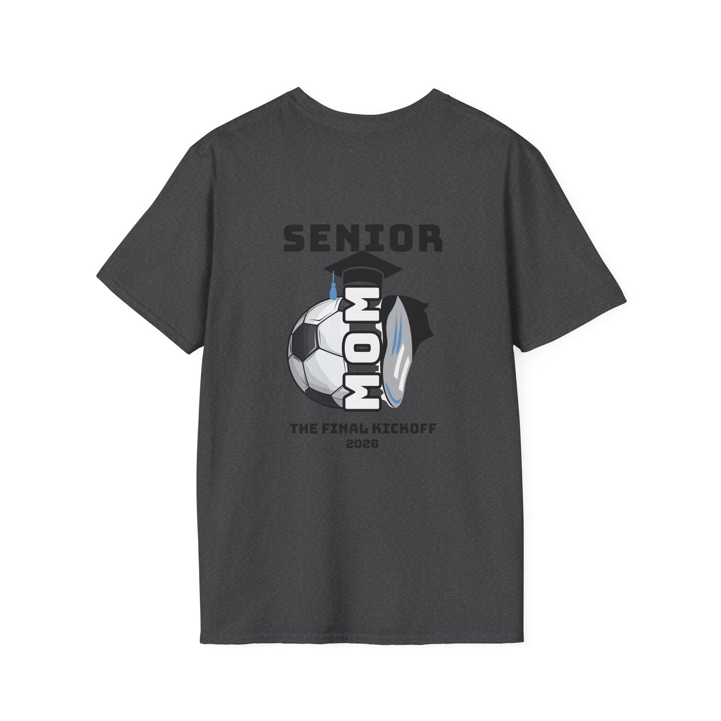 Senior Soccer Mom T-Shirt - Final Kickoff 2026, Unisex Sports Tee, Graduation Gift, Athletic Apparel, School Spirit Shirt