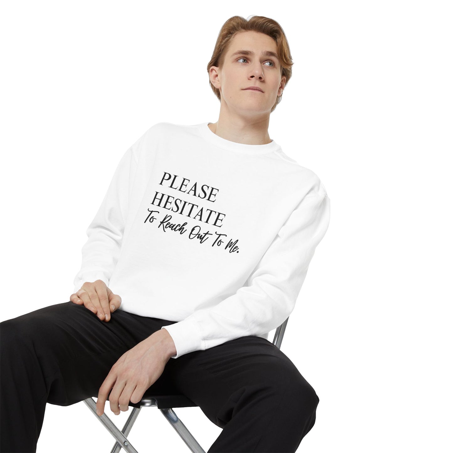 Please Hesitate To Reach Out To Me Crewneck — Office Humor Sweatshirt