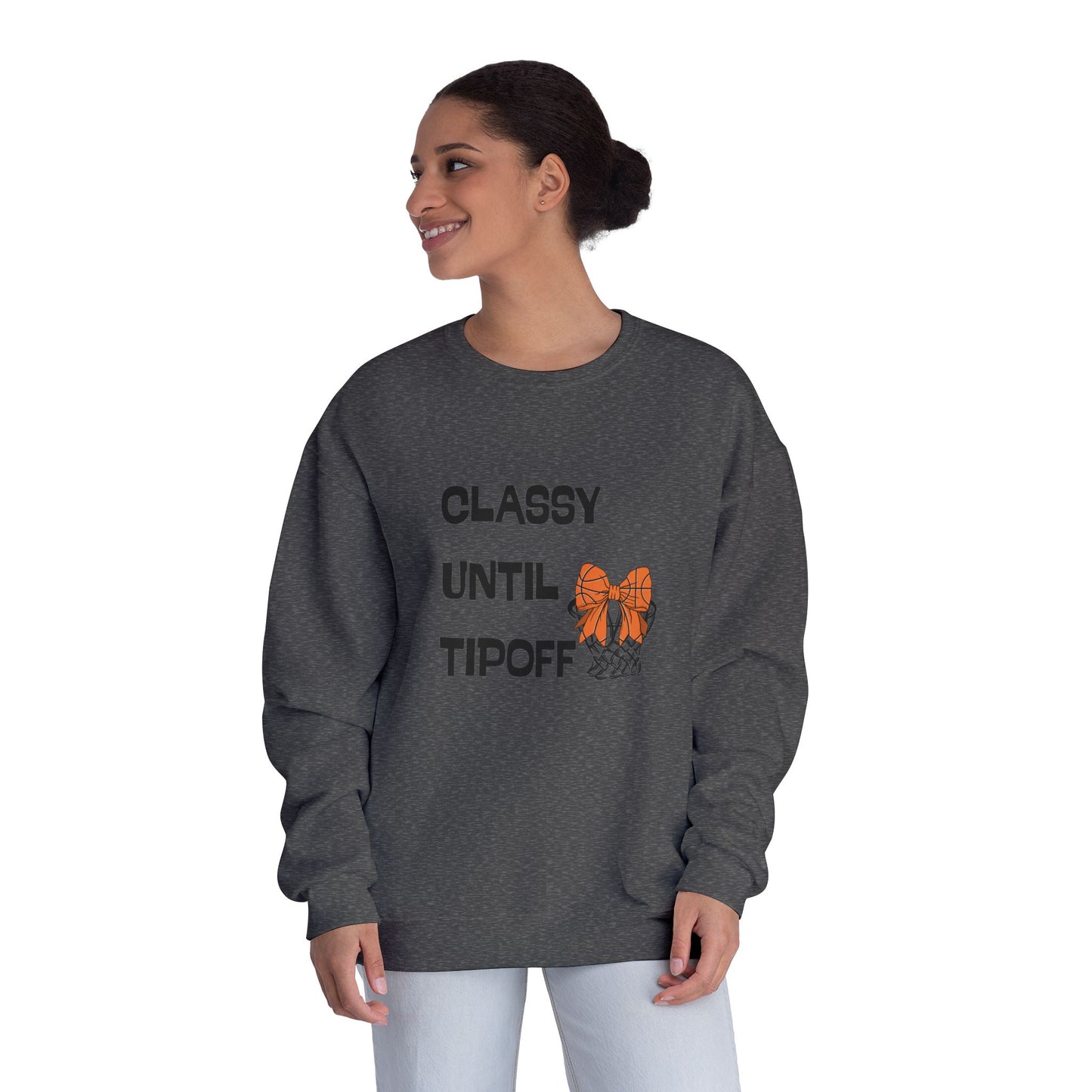 Classy Until Tipoff Sweatshirt, Unisex Crewneck Pullover, College Sports Apparel, Basketball Fan Gear, Comfy Casual Sweatshirt