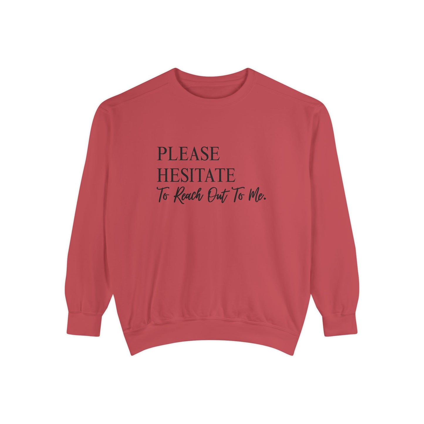 Please Hesitate To Reach Out To Me Crewneck — Office Humor Sweatshirt