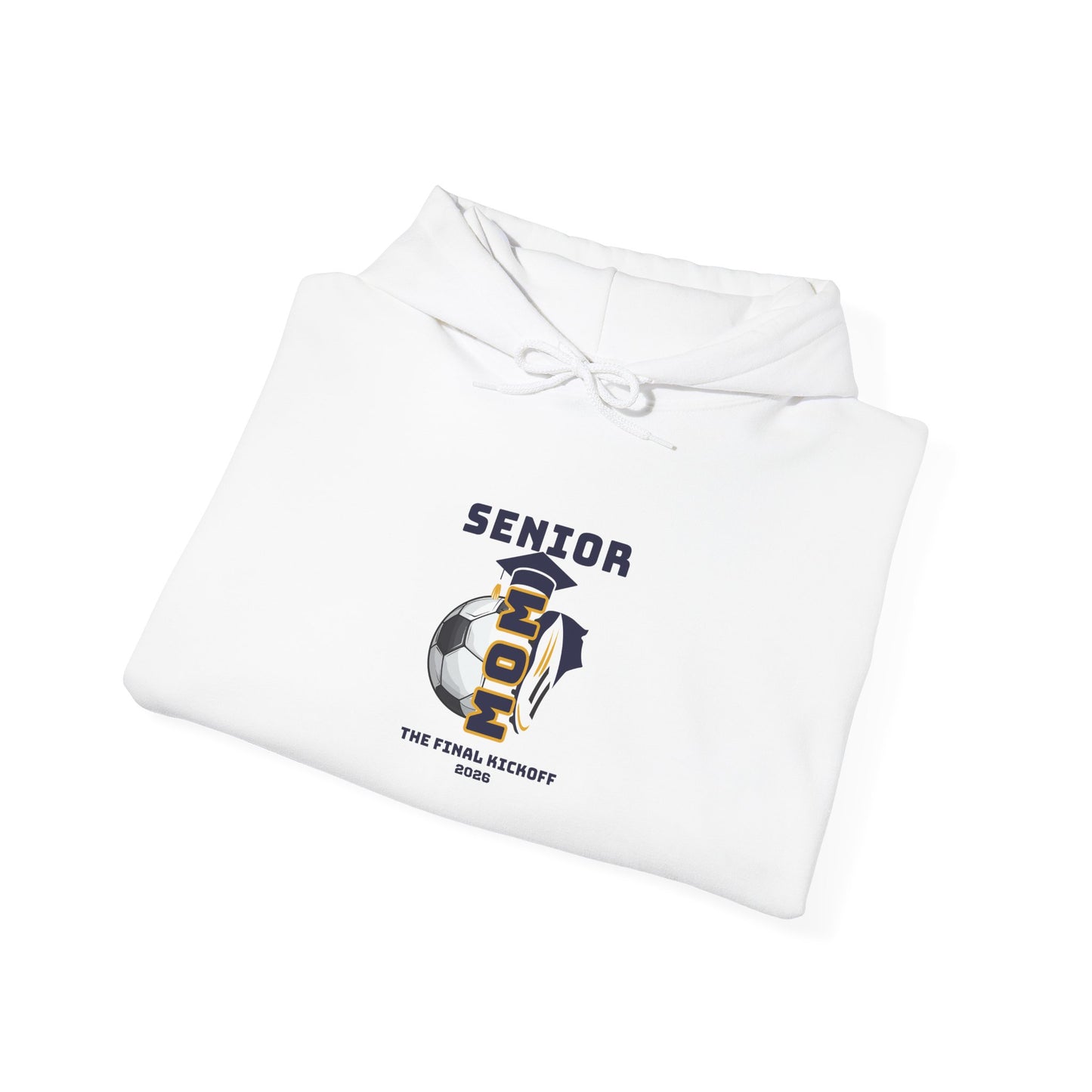 Final Kick Off Soccer Mom Hoodie - Sweatshirt for Graduation, Class of 2026, School Spirit