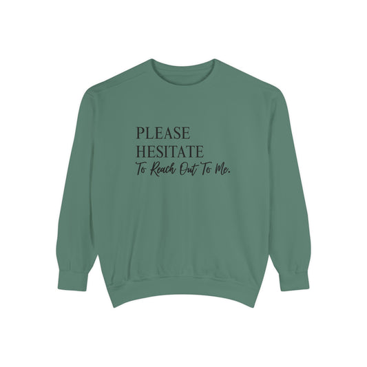 Please Hesitate To Reach Out To Me Crewneck — Office Humor Sweatshirt