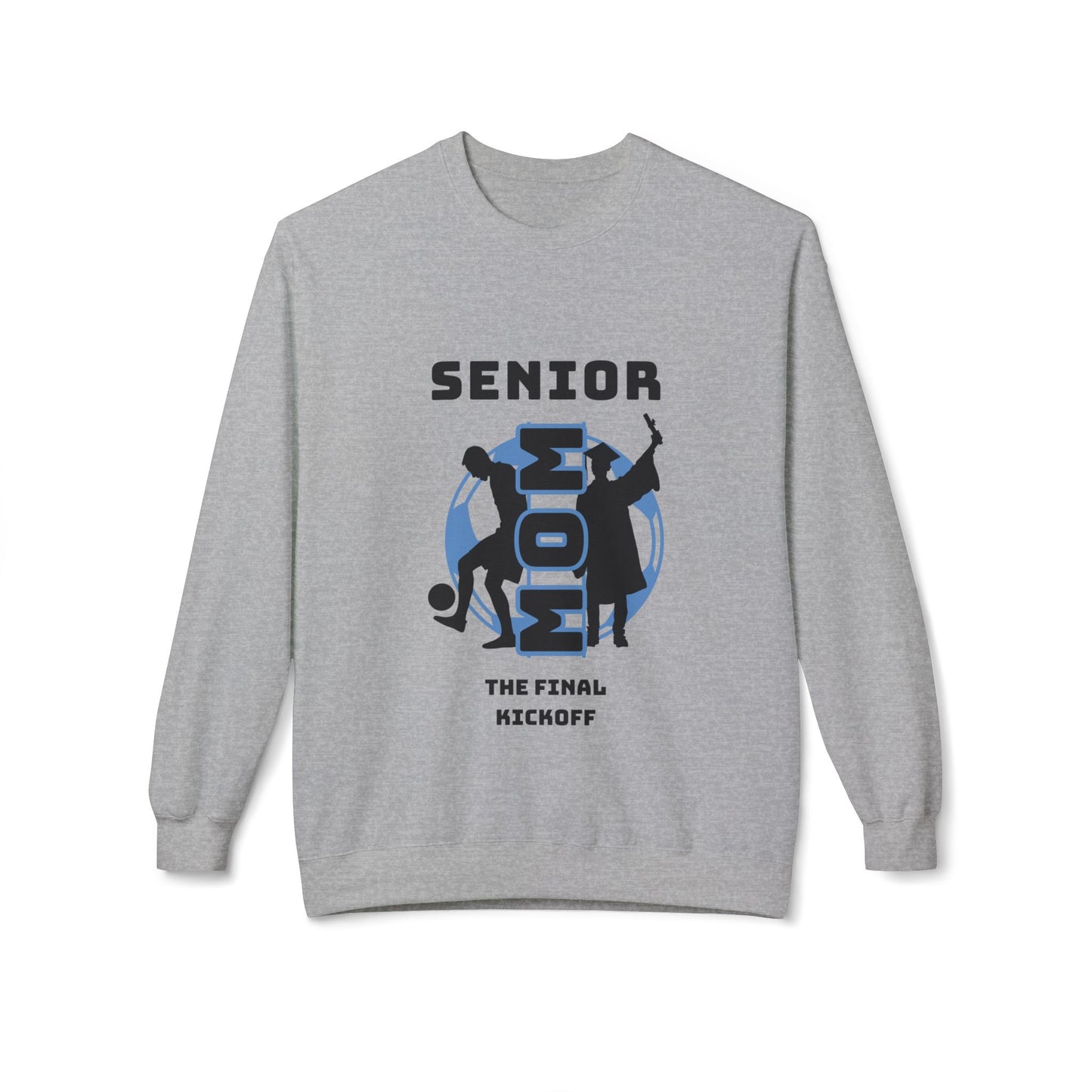 Senior Year- Soccer Mom- Final Kickoff Crewneck Sweatshirt