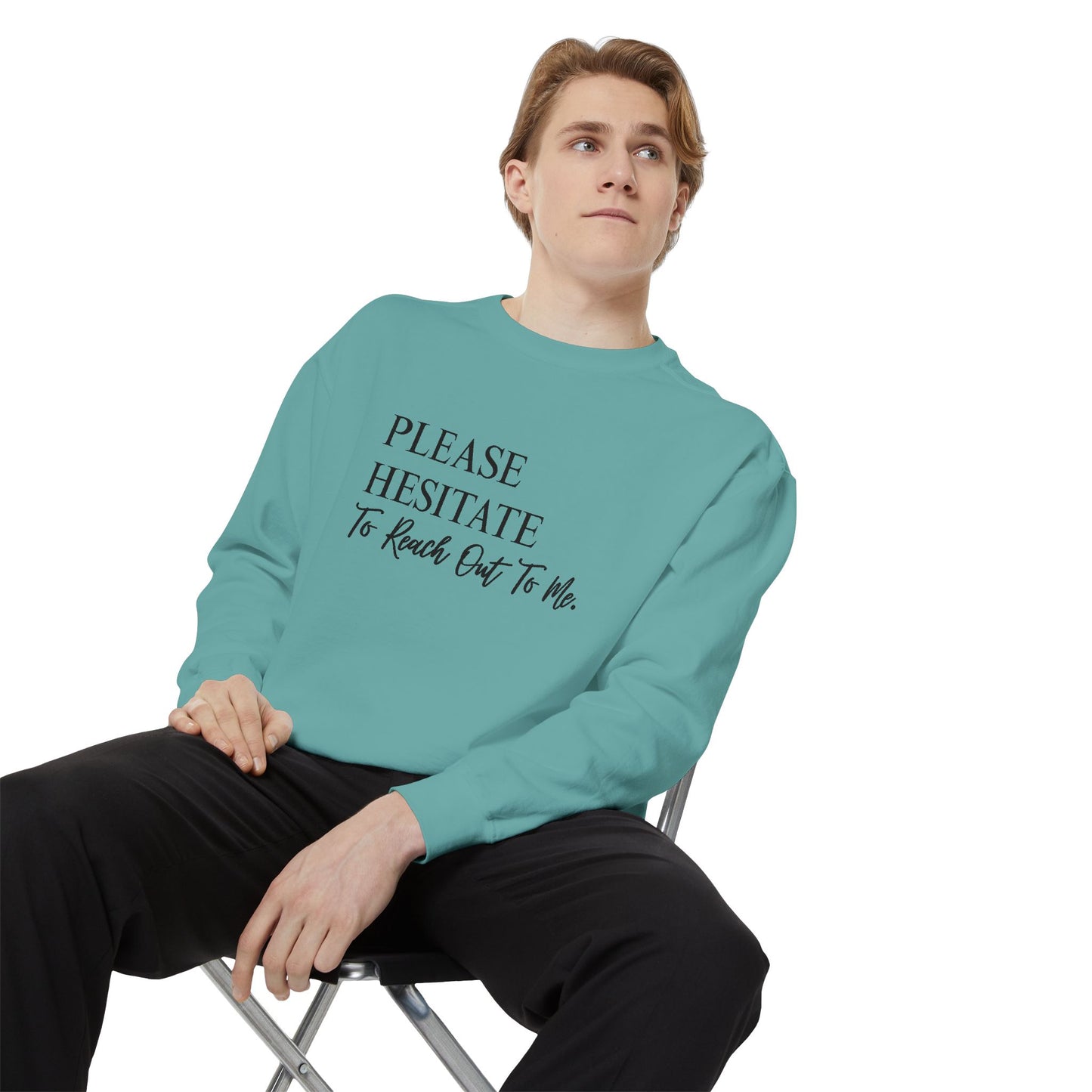 Please Hesitate To Reach Out To Me Crewneck — Office Humor Sweatshirt