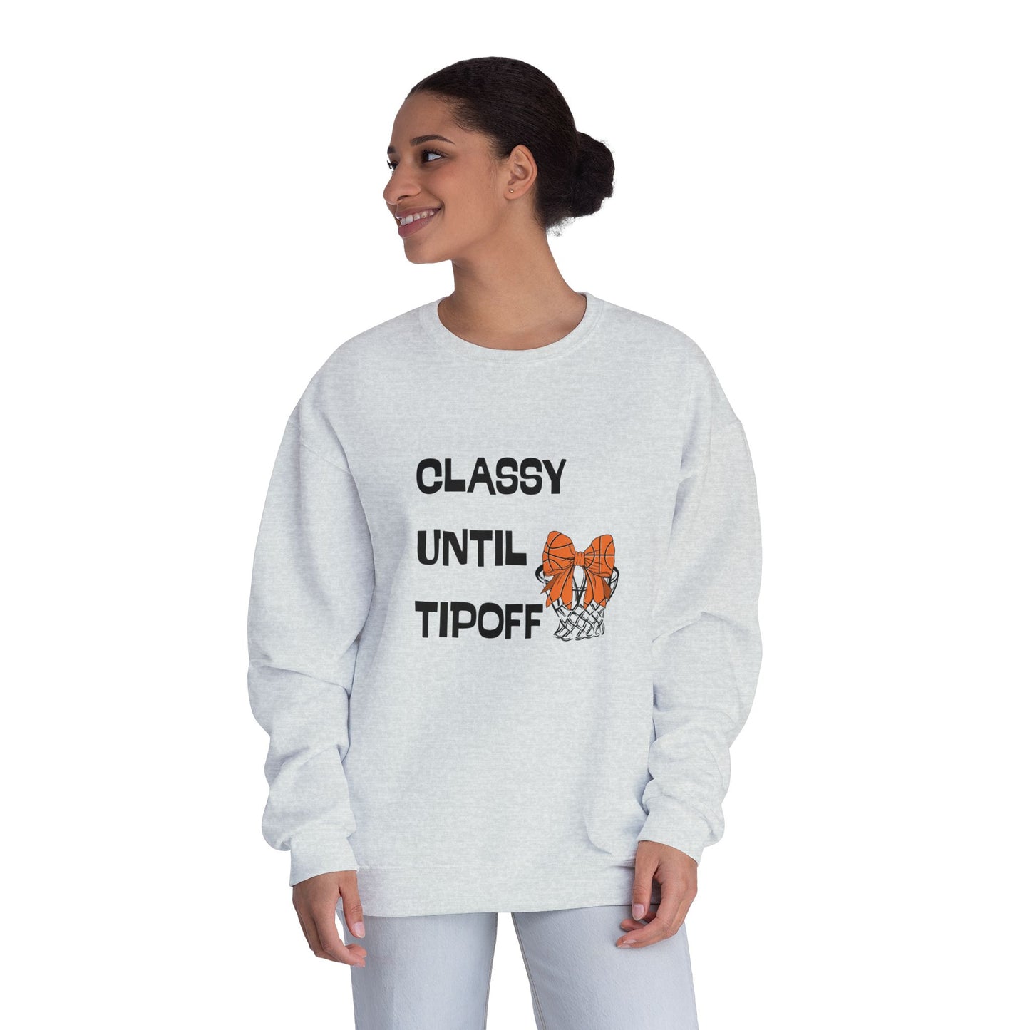 Classy Until Tipoff Sweatshirt, Unisex Crewneck Pullover, College Sports Apparel, Basketball Fan Gear, Comfy Casual Sweatshirt