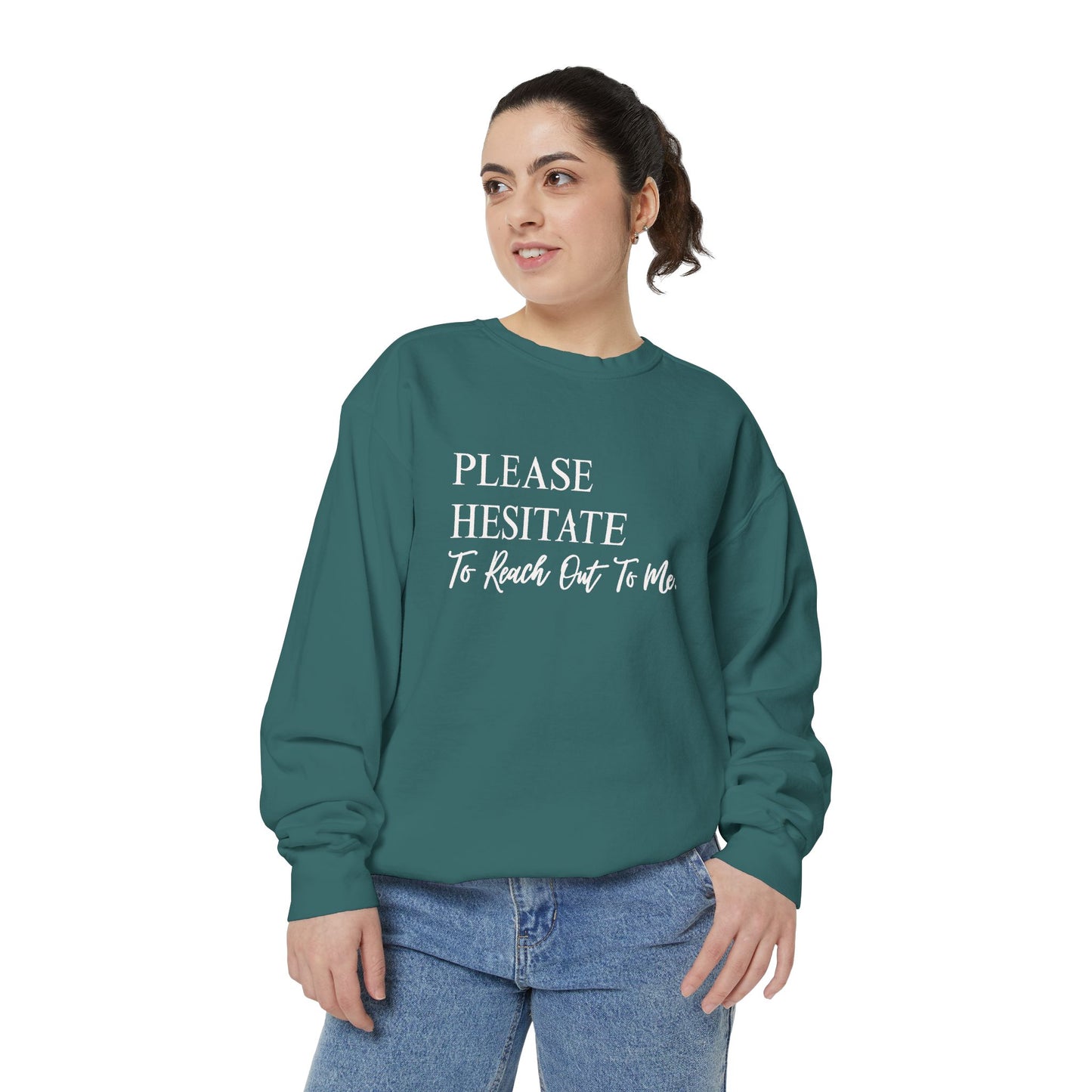 Please Hesitate To Reach Out To Me Crewneck — Office Humor Sweatshirt