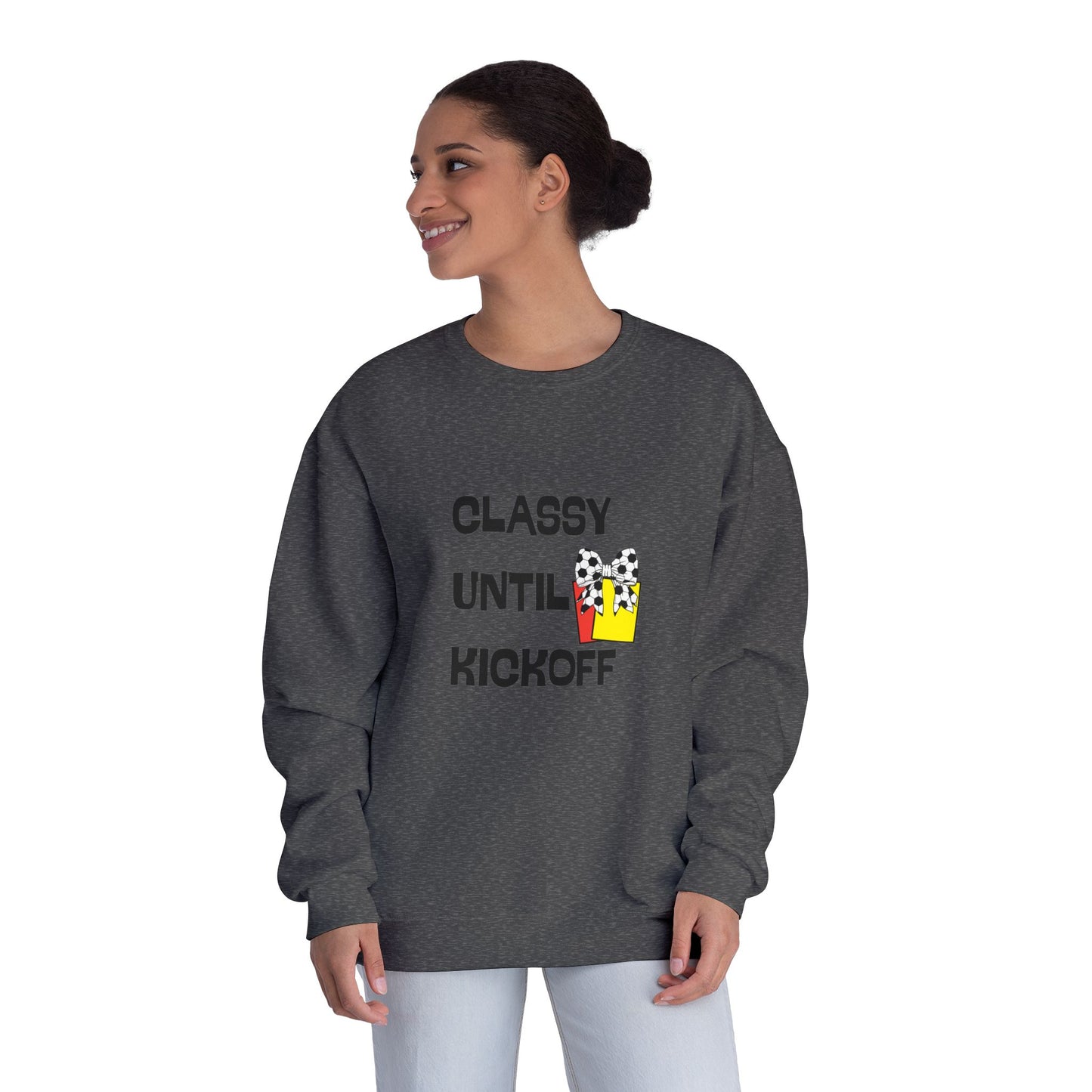 Classy Until Kickoff Sweatshirt, Game Day Apparel, Unisex Crewneck, Sports Fan Gear, Casual Style, Soccer Mom
