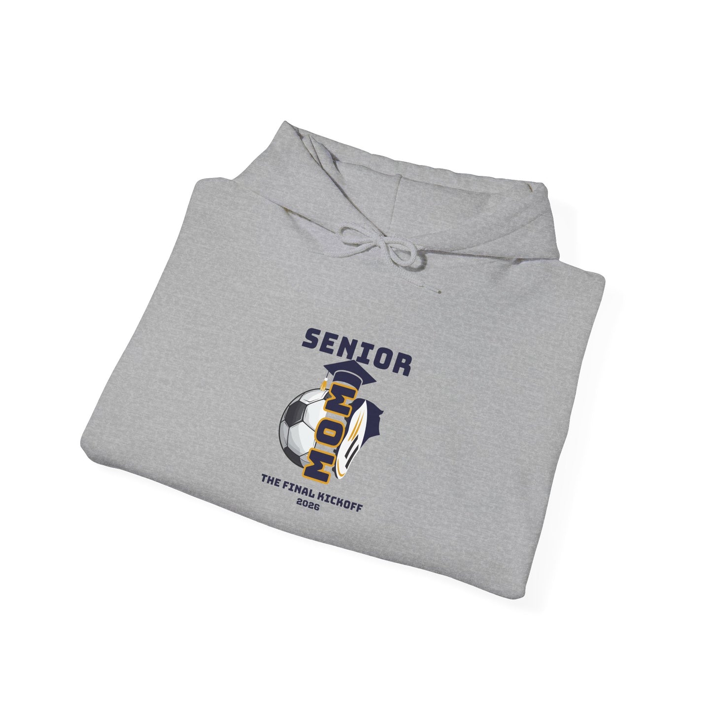 Final Kick Off Soccer Mom Hoodie - Sweatshirt for Graduation, Class of 2026, School Spirit