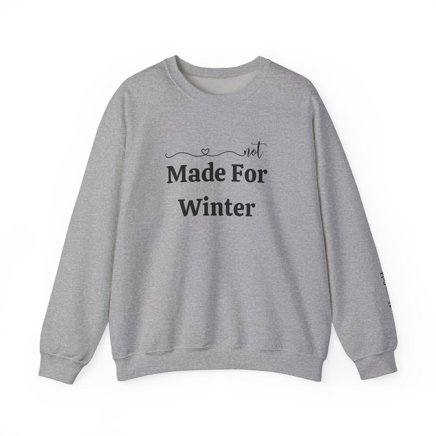 Made For Winter - Always Cold Sweatshirt - Cozy Seasonal Crewneck