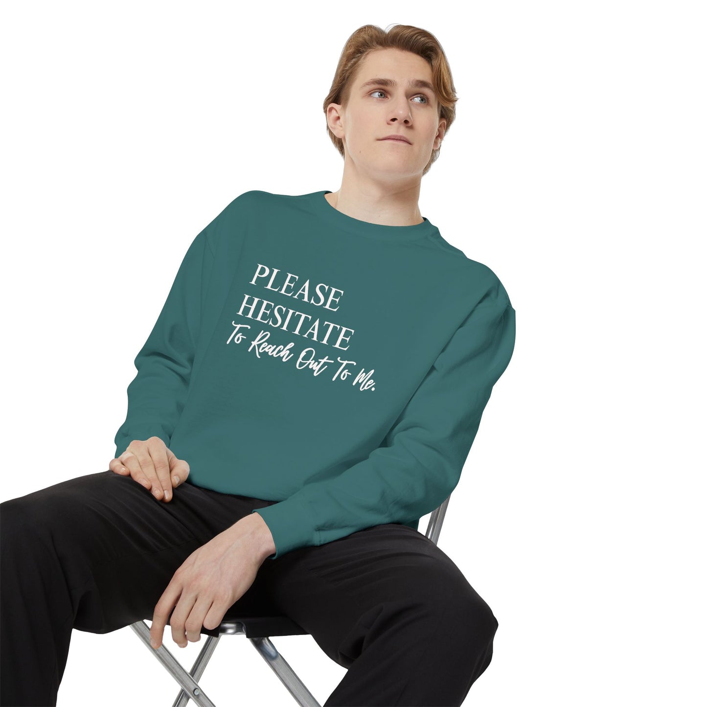 Please Hesitate To Reach Out To Me Crewneck — Office Humor Sweatshirt