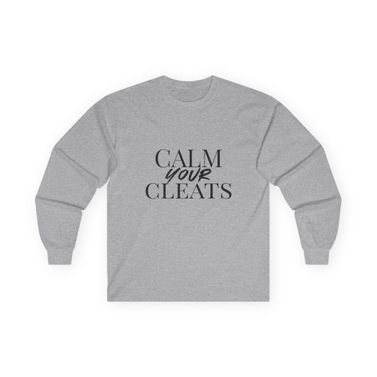 Long Sleeve Tee - "Calm Your Cleats", Gift for Sports Lovers, Casual Everyday Wear, Soccer Parents