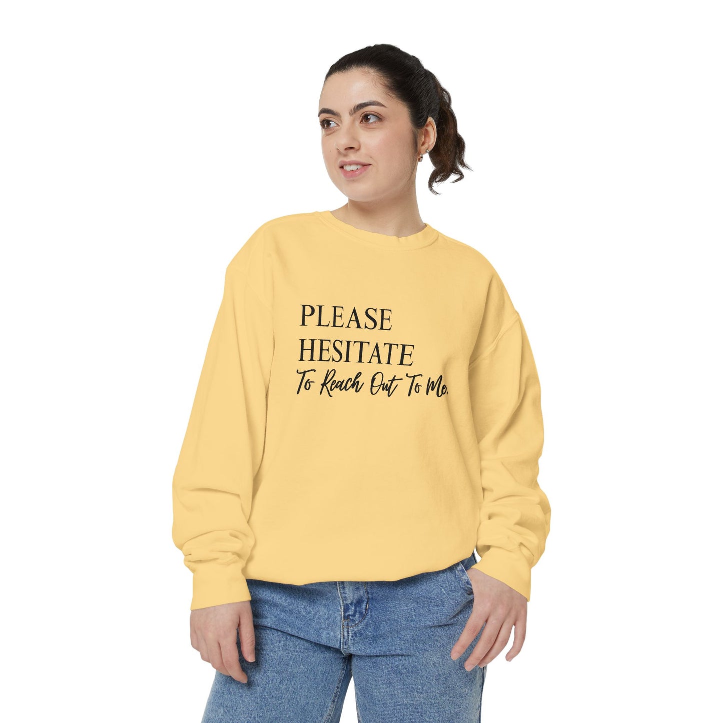 Please Hesitate To Reach Out To Me Crewneck — Office Humor Sweatshirt