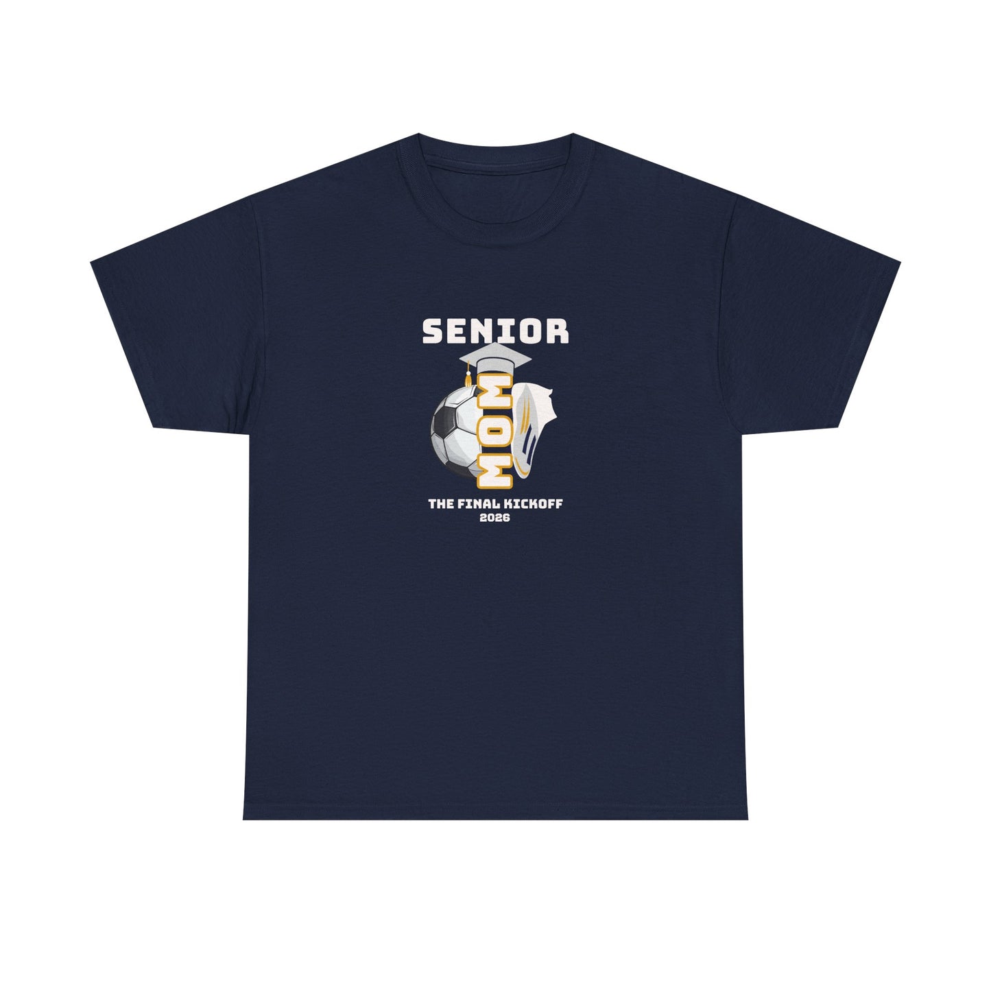 Final Kick Off Senior Soccer Mom Tee, Unisex Heavy Cotton Tee, Class of 2026