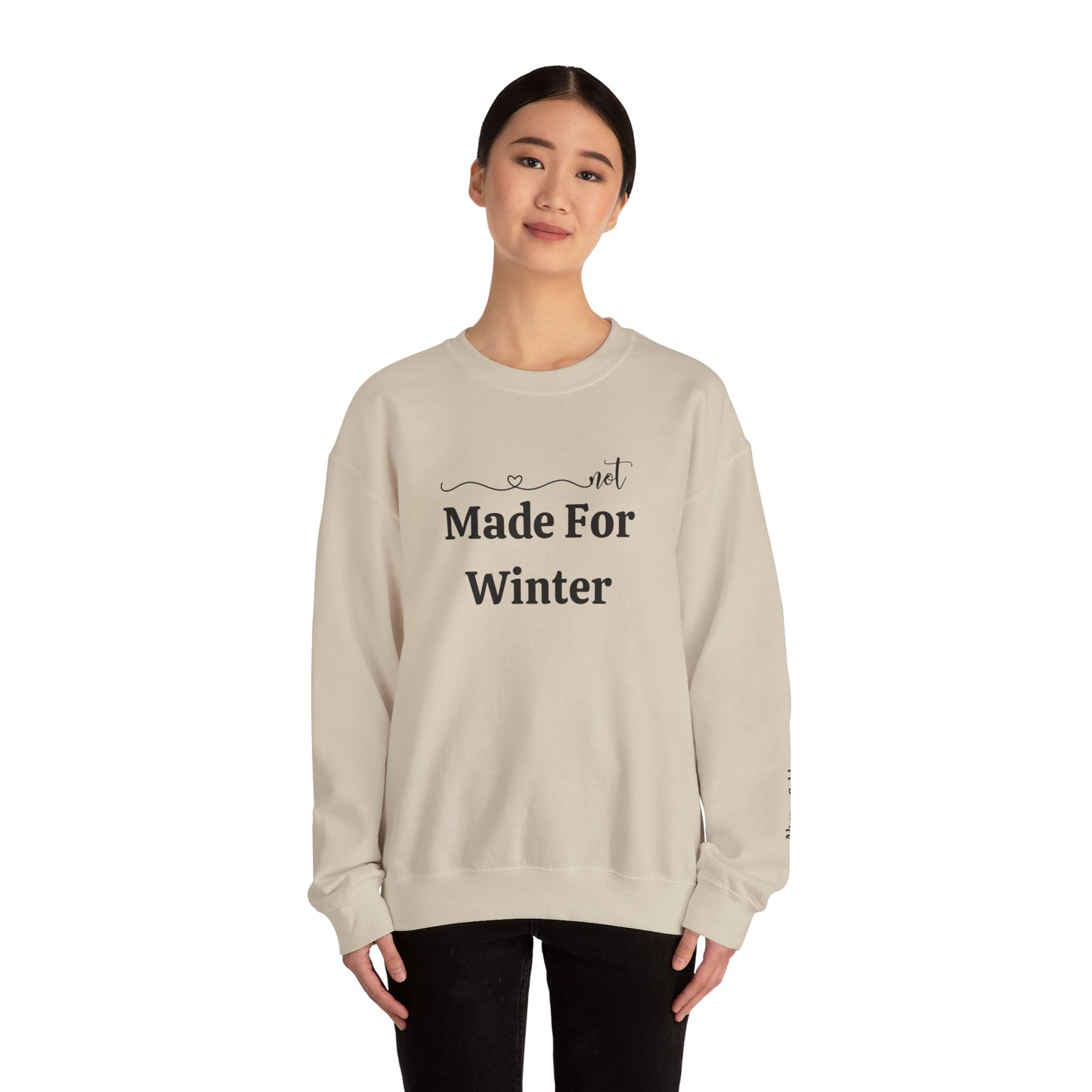 Made For Winter - Always Cold Sweatshirt - Cozy Seasonal Crewneck