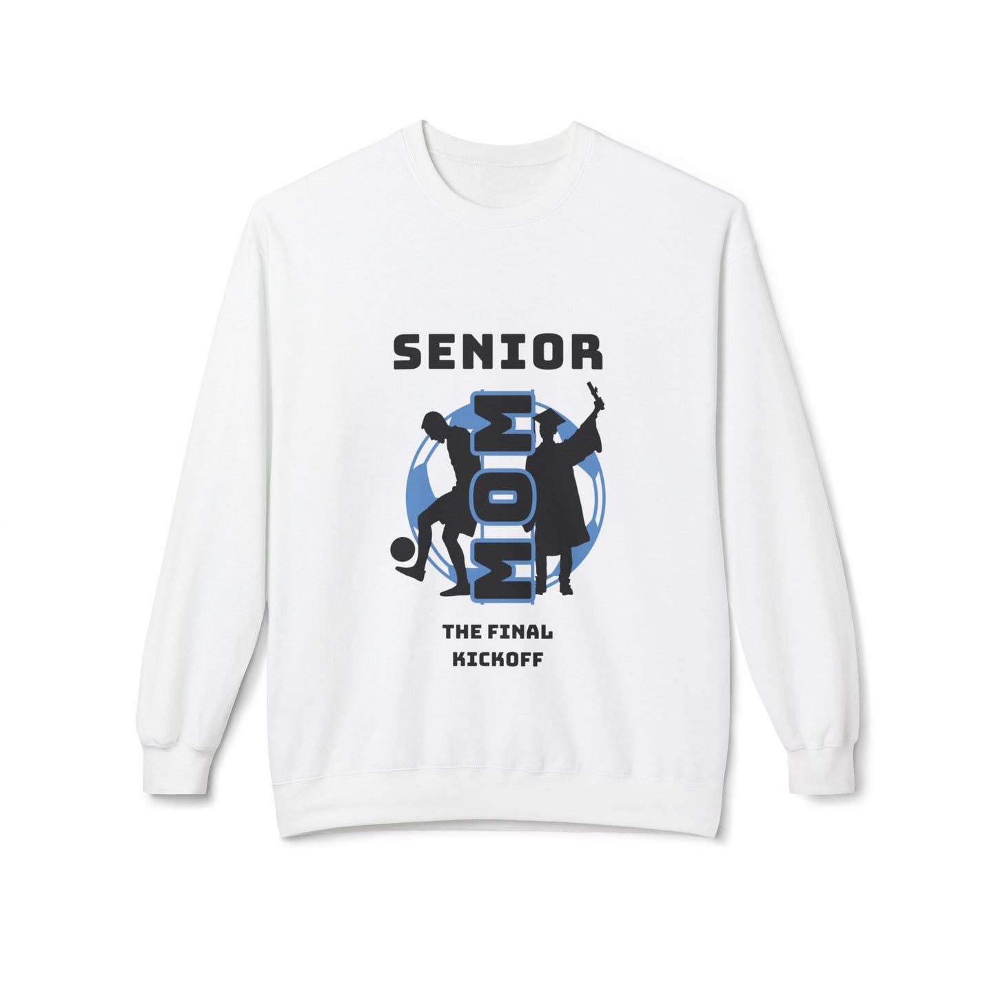 Senior Year- Soccer Mom- Final Kickoff Crewneck Sweatshirt