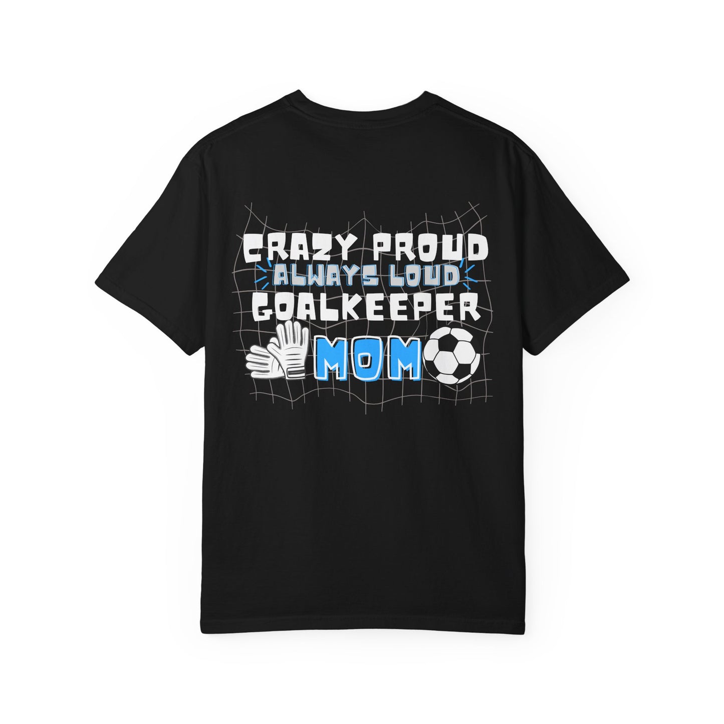 Goalkeeper Mom T-shirt, Gift for Soccer Moms, Sports Mom Shirt