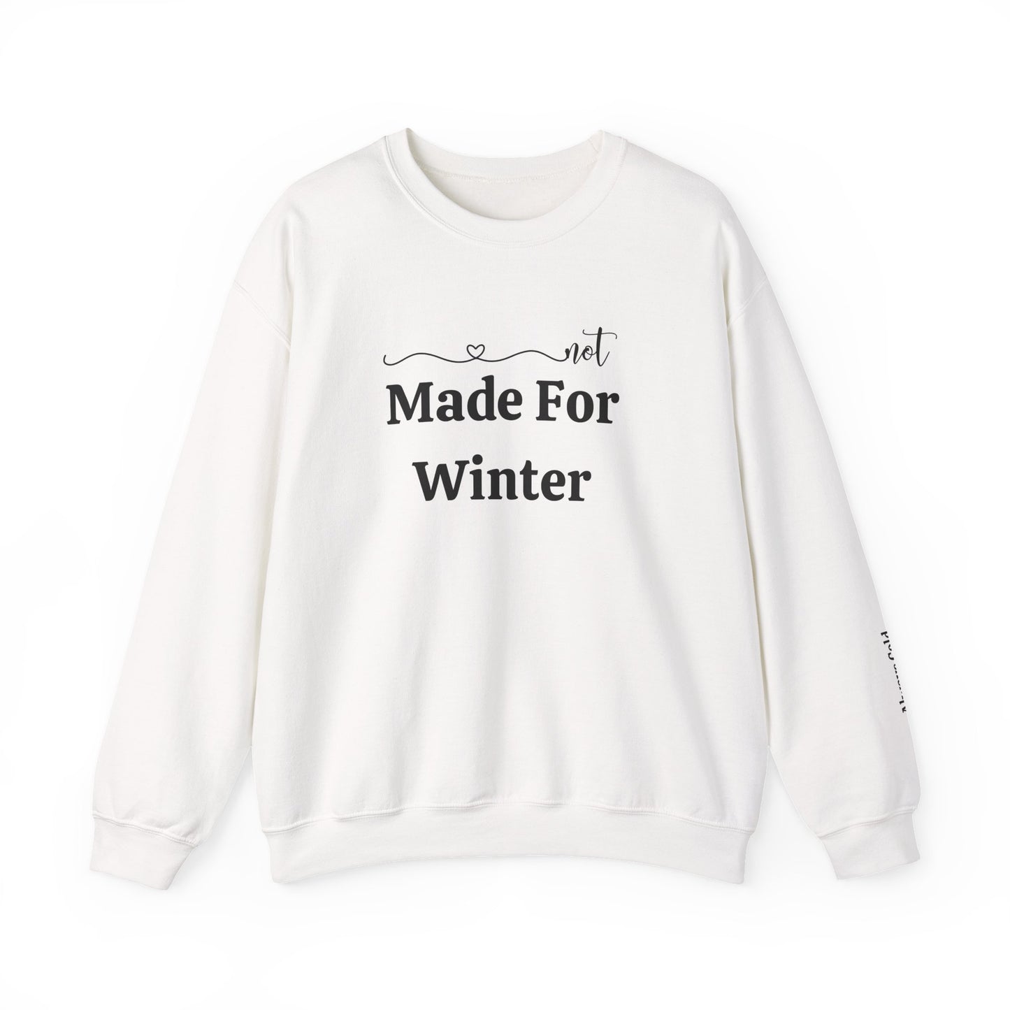 Made For Winter - Always Cold Sweatshirt - Cozy Seasonal Crewneck
